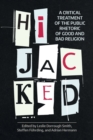 Image for Hijacked  : a critical treatment of the public rhetoric of good and bad religion