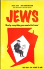 Image for Jews  : nearly everything you wanted to know* *but were too afraid to ask