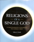 Image for Religions of a single God  : a critical introduction to monotheisms from Judaism to Baha&#39;i