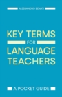 Image for Key Terms for Language Teachers : A Pocket Guide