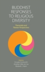 Image for Buddhist responses to religious diversity  : Theravåada and Tibetan perspectives
