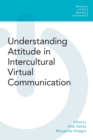 Image for Understanding Attitude in Intercultural Virtual Communication