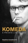 Image for Komeda  : a private life in jazz