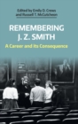 Image for Remembering J. Z. Smith : A Career and Its Consequence