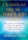 Image for Your quantum breakthrough code  : the simple technique that brings everlasting joy and success