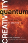 Image for Quantum creativity  : think quantum, be creative