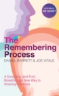 Image for The remembering process  : a surprising (and fun) breakthrough new way to amazing creativity