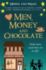 Image for Men, money and chocolate  : what more could there be to life?