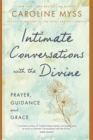 Image for Intimate conversations with the divine  : prayer, guidance, and grace