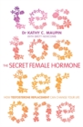Image for The secret female hormone  : how testosterone replacement can change your life