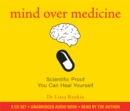 Image for Mind over medicine  : scientific proof that you can heal yourself