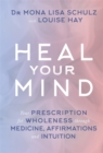 Image for Heal your mind  : your prescription for wholeness through medicine, affirmations and intuition