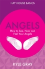 Image for Angels  : how to see, hear and feel your angels