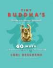 Image for Tiny Buddha&#39;s guide to loving yourself  : 40 ways to transform your inner critic and your life