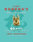 Image for Tiny Buddha&#39;s guide to loving yourself: 40 ways to transform your inner critic and your life