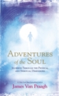 Image for Adventures of the soul  : journeys through the physical and spiritual dimensions