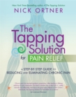 Image for The tapping solution for pain relief  : a step-by-step guide to reducing and eliminating chronic pain