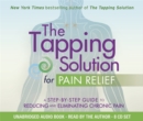 Image for The tapping solution for pain relief  : a step-by-step guide to reducing and eliminating chronic pain