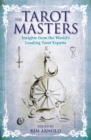 Image for The Tarot masters  : insights from the world&#39;s leading Tarot experts