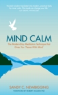 Image for Mind Calm: The Modern-Day Meditation Technique That Gives You &#39;Peace With Mind&#39;