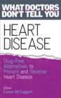 Image for Heart disease  : drug-free alternatives to prevent and reverse heart disease
