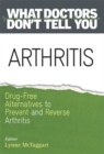 Image for Arthritis  : drug-free alternatives to prevent and relieve arthritis