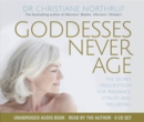 Image for Goddesses never age  : the secret prescription for radiance, vitality and wellbeing