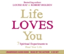 Image for Life loves you  : 7 spiritual experiments to heal your life