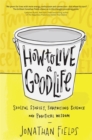 Image for How to live a good life  : soulful stories, surprising science and practical wisdom