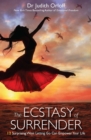 Image for The ecstasy of surrender: 12 surprising ways letting go can empower your life