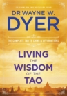 Image for Living the wisdom of the Tao  : the complete Tao Te Ching and affirmations