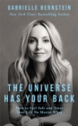 Image for The universe has your back  : how to feel safe and trust your life no matter what