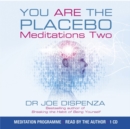 Image for You are the placeboMeditations 2,: Changing one belief and perception