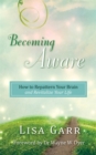 Image for Becoming aware  : how to repattern your brain and revitalize your life