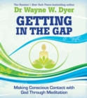 Image for Getting in the gap  : making conscious contact with God through meditation