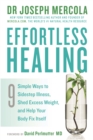 Image for Effortless Healing: 9 Simple Ways to Sidestep Illness, Shed Excess Weight and Help Your Body Fix Itself