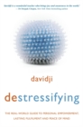 Image for Destressifying  : the real-world guide to personal empowerment, lasting fulfilment and peace of mind