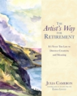 Image for The artist&#39;s way for retirement  : it&#39;s never too late to discover creativity and meaning