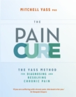 Image for The pain cure RX  : the Yass method for diagnosing and resolving chronic pain