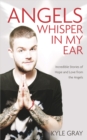 Image for Angels whisper in my ear: incredible stories of hope and love from the angels