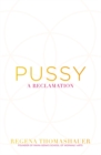 Image for Pussy  : a reclamation