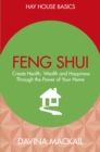 Image for Feng shui: create health, wealth and happiness through the power of your home