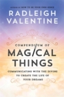 Image for Compendium of magical things  : communicating with the divine to create the life of your dreams
