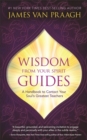 Image for Wisdom from your spirit guides  : a handbook to contact your soul&#39;s greatest teachers