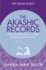 Image for The Akashic Records  : access the greatest source of information to empower your life