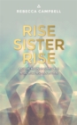 Image for Rise sister rise  : a guide to unleashing the wise, wild woman within