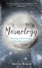 Image for Moonology: working with the magic of lunar cycles