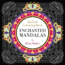Image for Enchanted Mandalas : A Spiritual Colouring Book
