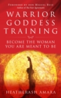 Image for Warrior Goddess Training: Become the Woman You Are Meant to Be