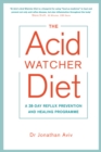 Image for Acid Watcher Diet: A 28-Day Reflux Prevention and Healing Programme
